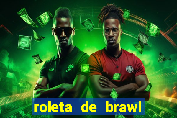 roleta de brawl stars 2024